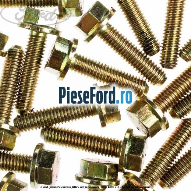 Surub prindere carcasa filtru aer Ford Escort 1995-1998 1.8 16V 105 cp Surub prindere carcasa filtru aer Ford Escort 1995-1998 1.8 16V 105 cp RDA benzina