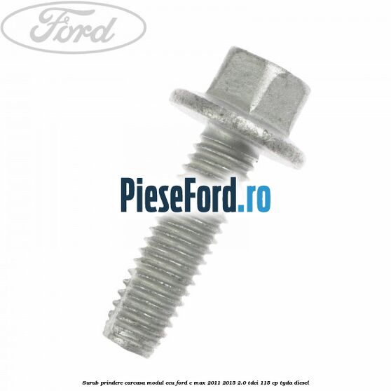 Surub prindere carcasa modul ECU Ford C-Max 2011-2015 2.0 TDCi 115 cp TYDA diesel