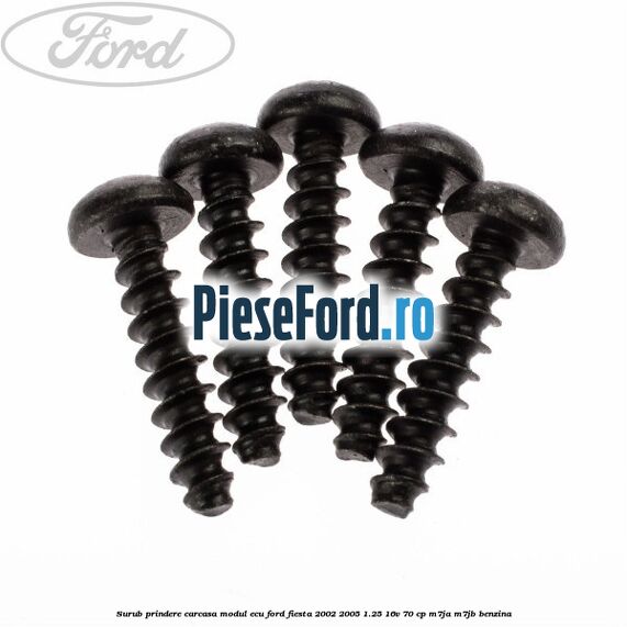 Surub prindere carcasa modul ECU Ford Fiesta 2002-2005 1.25 16V 70 cp Surub prindere carcasa modul ECU Ford Fiesta 2002-2005 1.25 16V 70 cp M7JA, M7JB benzina