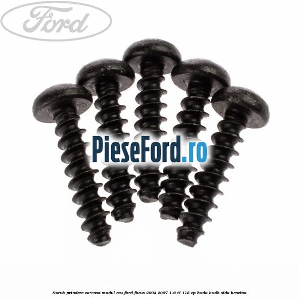 Surub prindere carcasa modul ECU Ford Focus 2004-2007 1.6 Ti 115 cp Surub prindere carcasa modul ECU Ford Focus 2004-2007 1.6 Ti 115 cp HXDA, HXDB, SIDA benzina
