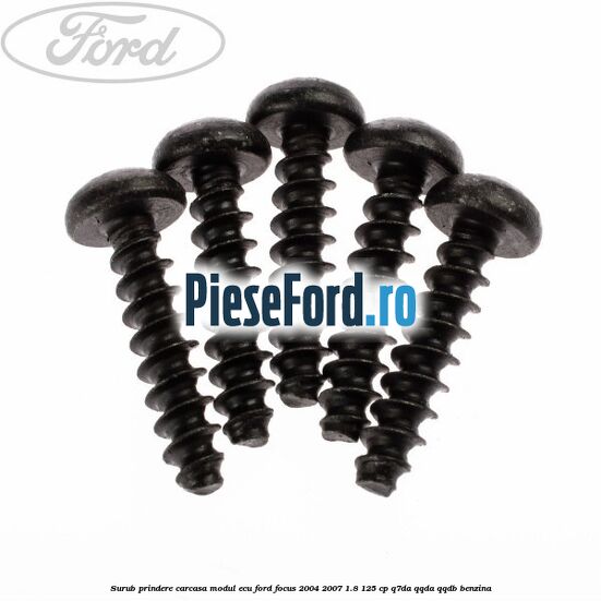 Surub prindere carcasa modul ECU Ford Focus 2004-2007 1.8 125 cp Q7DA, QQDA, QQDB benzina