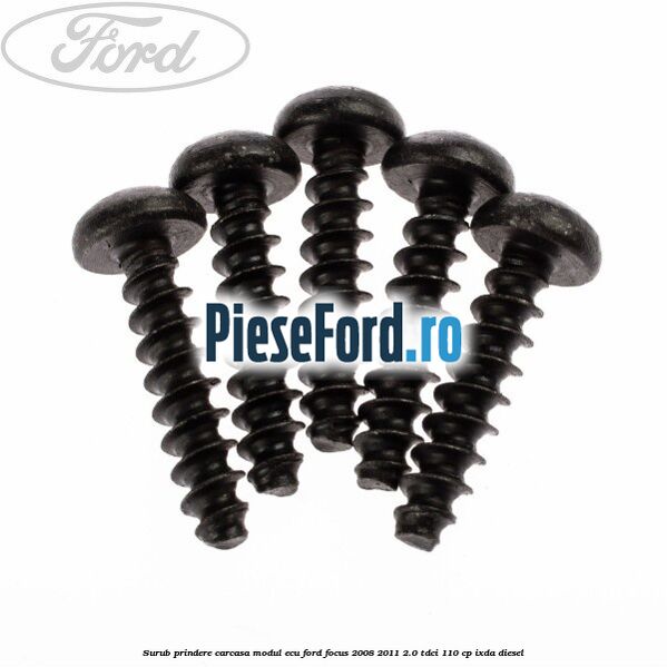Surub prindere carcasa modul ECU Ford Focus 2008-2011 2.0 TDCi 110 cp IXDA diesel