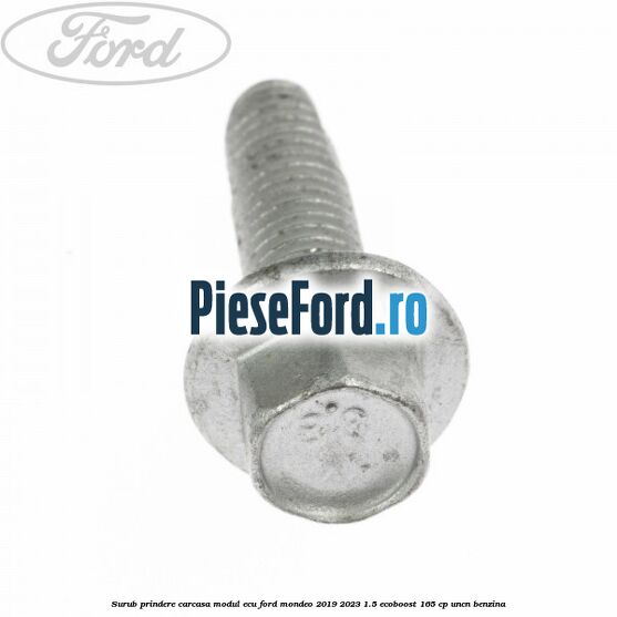 Surub prindere carcasa modul ECU Ford Mondeo 2019-2023 1.5 EcoBoost 165 cp Surub prindere carcasa modul ECU Ford Mondeo 2019-2023 1.5 EcoBoost 165 cp UNCN benzina