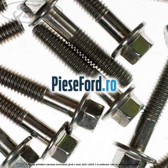 Surub prindere carcasa termostat Ford C-Max 2011-2015 1.0 EcoBoost 100 cp Surub prindere carcasa termostat Ford C-Max 2011-2015 1.0 EcoBoost 100 cp M2DA, SFDA benzina