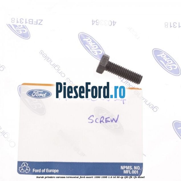 Surub prindere carcasa termostat Ford Escort 1990-1995 1.8 TD 90 cp RFD, RFK, RFS diesel