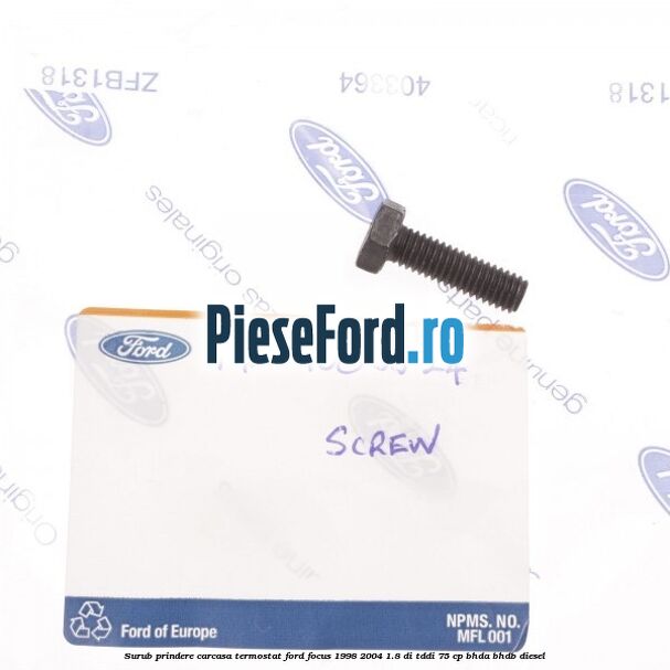 Surub prindere carcasa termostat Ford Focus 1998-2004 1.8 DI/TDDi 75 cp BHDA, BHDB diesel