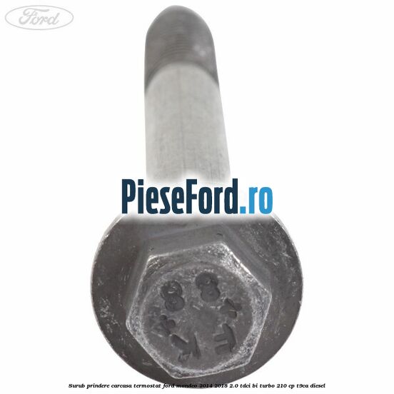 Surub prindere carcasa termostat Ford Mondeo 2014-2018 2.0 TDCi Bi-Turbo 210 cp T9CA diesel