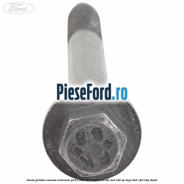 Surub prindere carcasa termostat Ford S-Max 2015-2023 2.0 TDCi 4x4 180 cp Surub prindere carcasa termostat Ford S-Max 2015-2023 2.0 TDCi 4x4 180 cp T8CG, T8CH, T8CI, T8CJ diesel