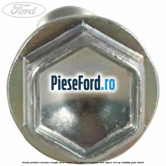 Surub prindere carcasa transfer Ford Ranger 2019-2022 2.0 EcoBlue 4x4 Raptor 213 cp T20DD0J, YN2X diesel