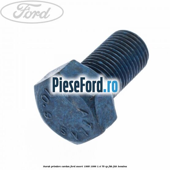 Surub prindere cardan Ford Escort 1995-1998 1.4 75 cp F4B, FUH benzina