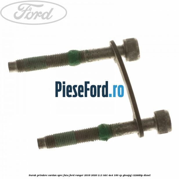 Surub prindere cardan spre fata Ford Ranger 2016-2020 2.2 TDCi 4x4 160 cp GBVAJQJ, T22DD0P diesel