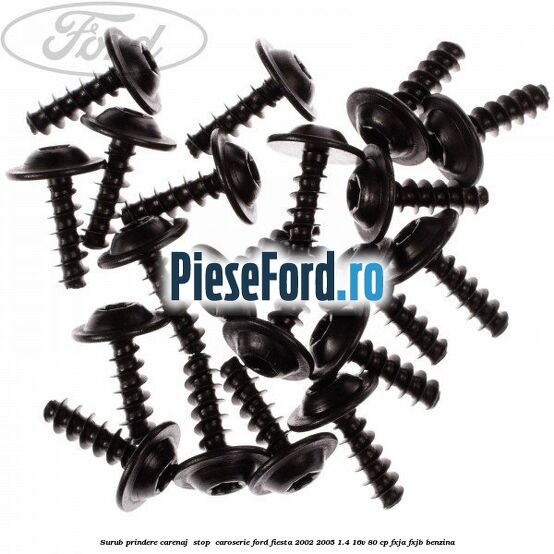 Surub prindere carenaj , stop , caroserie Ford Fiesta 2002-2005 1.4 16V 80 cp FXJA, FXJB benzina