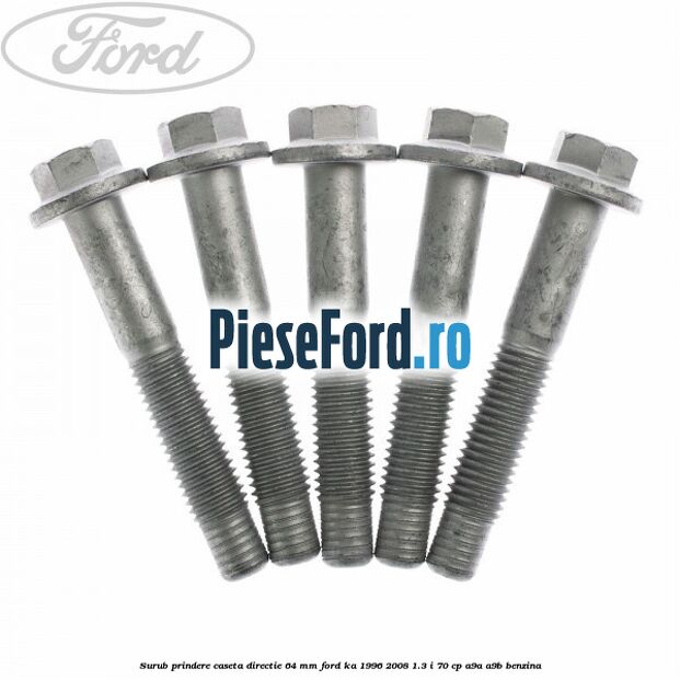Surub prindere caseta directie 64 mm Ford Ka 1996-2008 1.3 i 70 cp A9A, A9B benzina