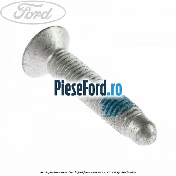 Surub prindere caseta directie Ford Focus 1998-2004 ST170 173 cp ALDA benzina