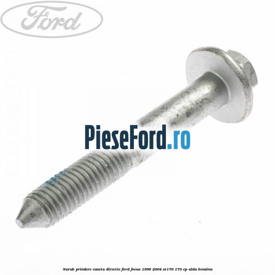 Surub prindere caseta directie Ford Focus 1998-2004 ST170 173 cp ALDA benzina