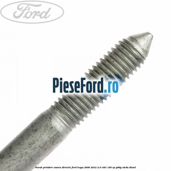 Surub prindere caseta directie Ford Kuga 2008-2012 2.0 TDCi 136 cp G6DG, UKDA diesel