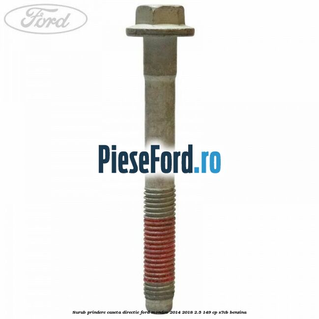 Surub prindere caseta directie Ford Mondeo 2014-2018 2.5 149 cp S7CB benzina