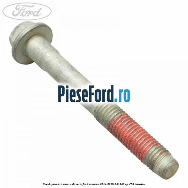 Surub prindere caseta directie Ford Mondeo 2014-2018 2.5 149 cp S7CB benzina
