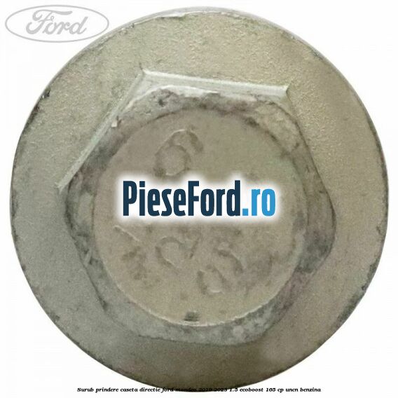 Surub prindere caseta directie Ford Mondeo 2019-2023 1.5 EcoBoost 165 cp UNCN benzina