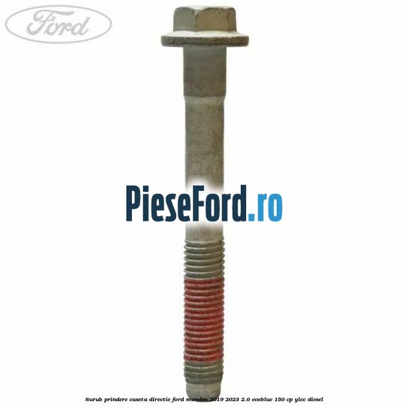 Surub prindere caseta directie Ford Mondeo 2019-2023 2.0 EcoBlue 150 cp YLCC diesel