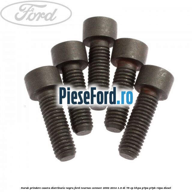 Surub prindere caseta distributie negru Ford Tourneo Connect 2002-2014 1.8 Di 75 cp BHPA, P7PA, P7PB, R2PA diesel