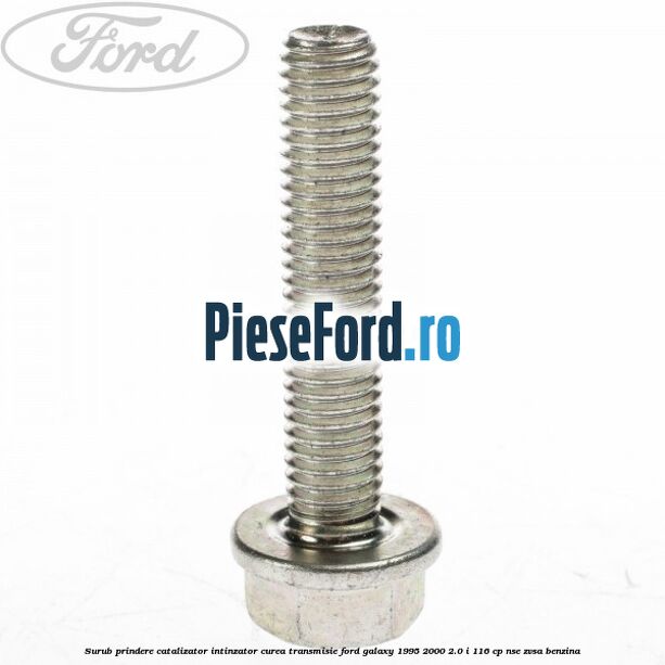Surub prindere catalizator, intinzator curea transmisie Ford Galaxy 1995-2000 2.0 i 116 cp NSE, ZVSA benzina