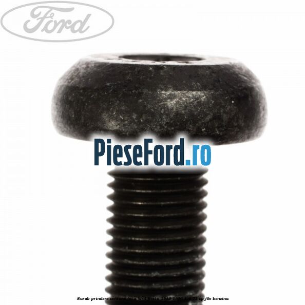 Surub prindere centura fata Ford Fiesta 1989-1996 1.4 71 cp F6E benzina