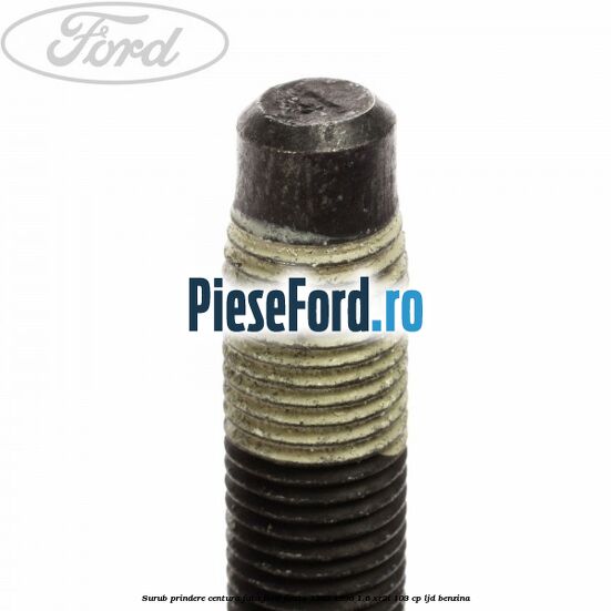 Surub prindere centura fata Ford Fiesta 1989-1996 1.6 XR2i 103 cp LJD benzina