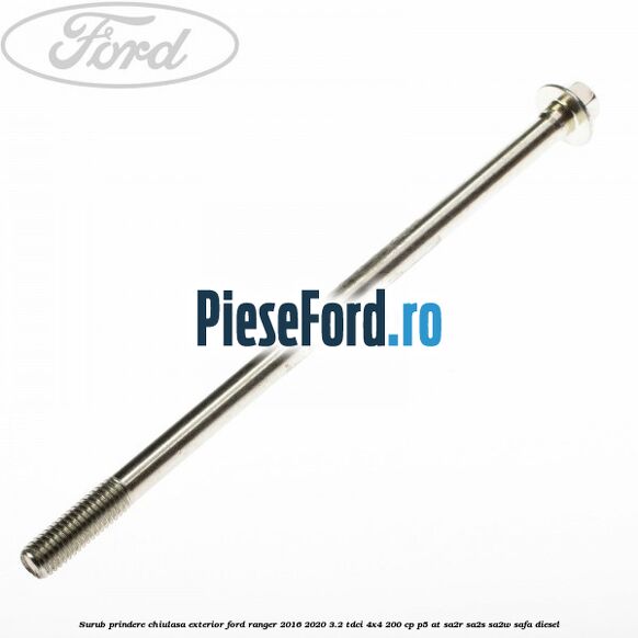 Surub prindere chiulasa exterior Ford Ranger 2016-2020 3.2 TDCi 4x4 200 cp P5-AT, SA2R, SA2S, SA2W, SAFA diesel