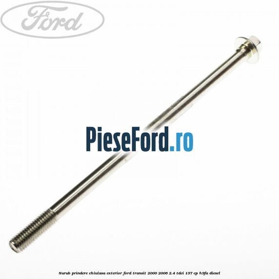 Surub prindere chiulasa exterior Ford Transit 2000-2006 2.4 TDCi 137 cp H9FA diesel