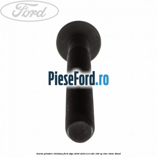 Surub prindere chiulasa Ford Edge 2016-2018 2.0 TDCi 180 cp T8CC, T8CM diesel