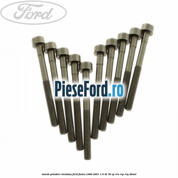 Surub prindere chiulasa Ford Fiesta 1996-2001 1.8 DI 75 cp RTN, RTP, RTQ diesel