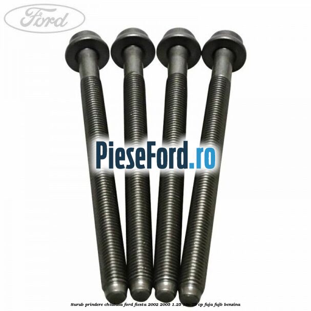 Surub prindere chiulasa Ford Fiesta 2002-2005 1.25 16V 75 cp FUJA, FUJB benzina