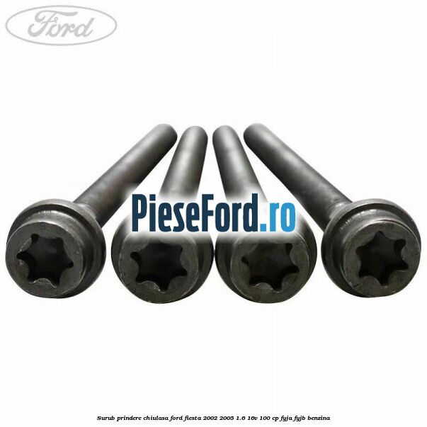 Surub prindere chiulasa Ford Fiesta 2002-2005 1.6 16V 100 cp FYJA, FYJB benzina