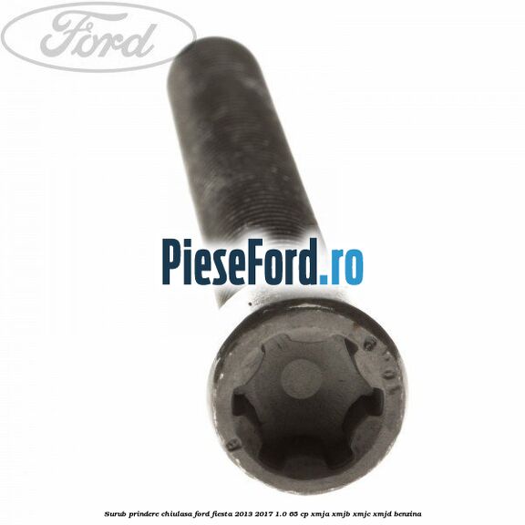 Surub prindere chiulasa Ford Fiesta 2013-2017 1.0 65 cp XMJA, XMJB, XMJC, XMJD benzina