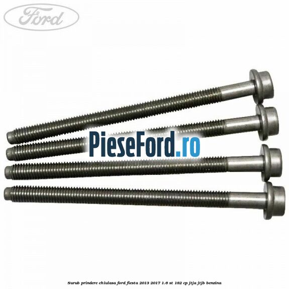 Surub prindere chiulasa Ford Fiesta 2013-2017 1.6 ST 182 cp JTJA, JTJB benzina