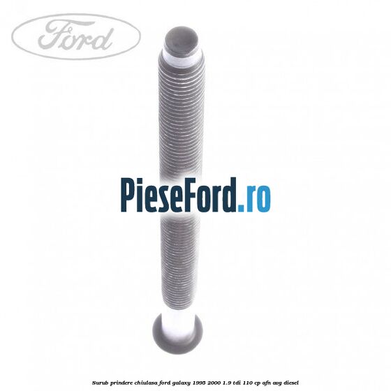 Surub prindere chiulasa Ford Galaxy 1995-2000 1.9 TDI 110 cp AFN, AVG diesel