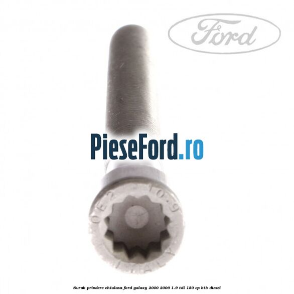 Surub prindere chiulasa Ford Galaxy 2000-2006 1.9 TDI 150 cp BTB diesel