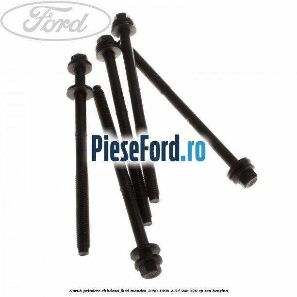 Surub prindere chiulasa Ford Mondeo 1993-1996 2.5 i 24V 170 cp SEA benzina