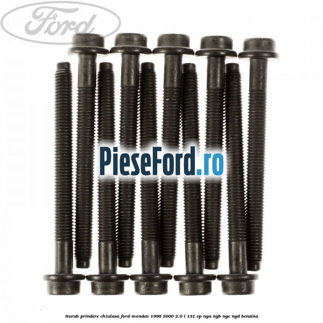 Surub prindere chiulasa Ford Mondeo 1996-2000 2.0 i 131 cp NGA, NGB, NGC, NGD benzina