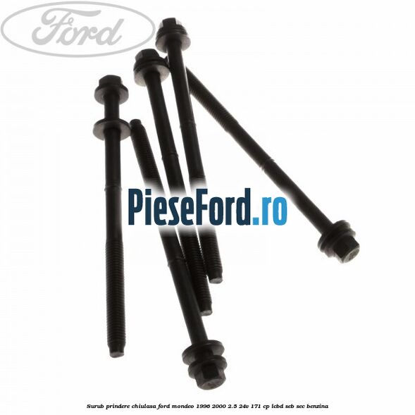 Surub prindere chiulasa Ford Mondeo 1996-2000 2.5 24V 171 cp LCBD, SEB, SEC benzina