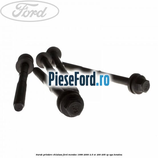 Surub prindere chiulasa Ford Mondeo 1996-2000 2.5 ST 200 205 cp SGA benzina