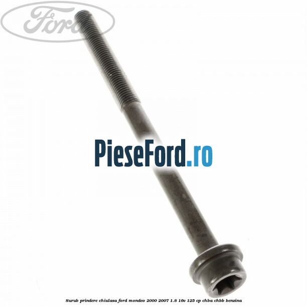 Surub prindere chiulasa Ford Mondeo 2000-2007 1.8 16V 125 cp CHBA, CHBB benzina