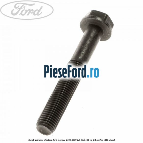 Surub prindere chiulasa Ford Mondeo 2000-2007 2.0 TDCi 131 cp FMBA, N7BA, N7BB diesel
