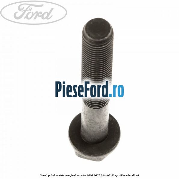 Surub prindere chiulasa Ford Mondeo 2000-2007 2.0 TDDI 90 cp D5BA, SDBA diesel