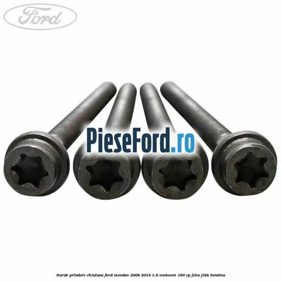 Surub prindere chiulasa Ford Mondeo 2008-2014 1.6 EcoBoost 160 cp JTBA, JTBB benzina