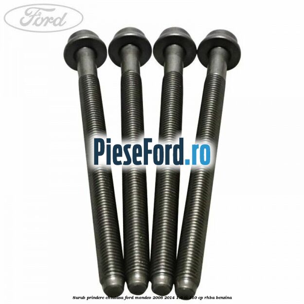 Surub prindere chiulasa Ford Mondeo 2008-2014 1.6 Ti 110 cp RHBA benzina