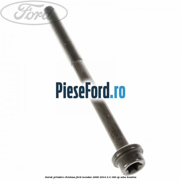 Surub prindere chiulasa Ford Mondeo 2008-2014 2.3 160 cp SEBA benzina