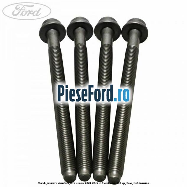 Surub prindere chiulasa Ford S-Max 2007-2014 1.6 EcoBoost 160 cp JTWA, JTWB benzina