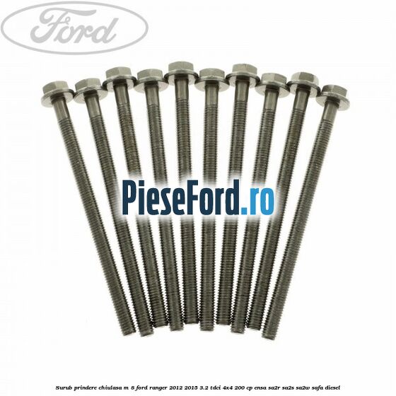 Surub prindere chiulasa M 8 Ford Ranger 2012-2015 3.2 TDCi 4x4 200 cp ENSA, SA2R, SA2S, SA2W, SAFA diesel